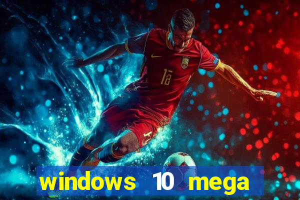 windows 10 mega lite torrent